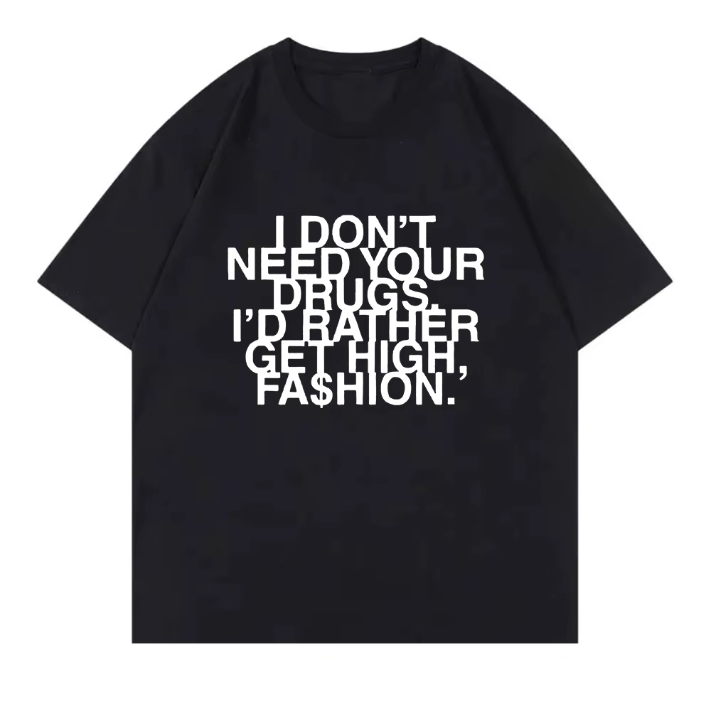 Summer Clothing Needs - I Don’t Need Your Drugs I’d