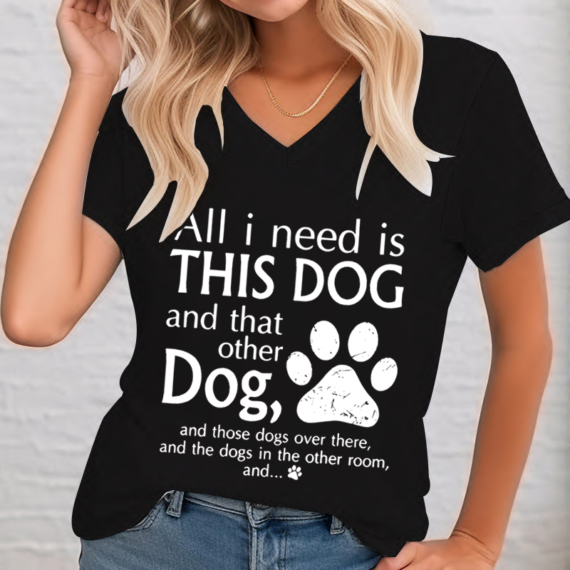 All I Need Is This Dog Woman T – обзор и цена Summer Clothing Needs