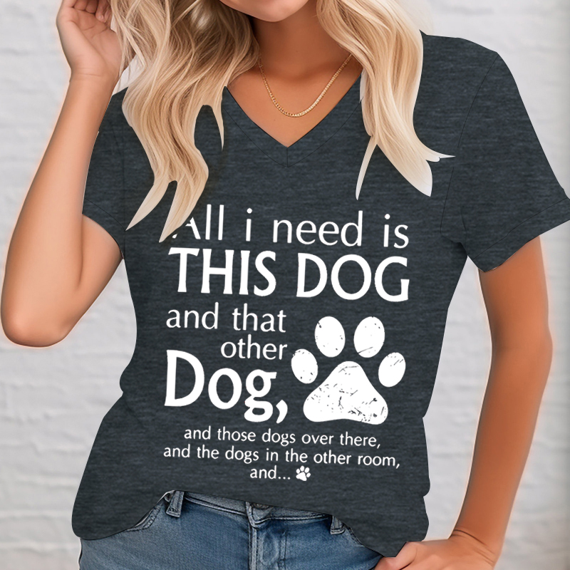 All I Need Is This Dog Woman T – обзор и цена Summer Clothing Needs