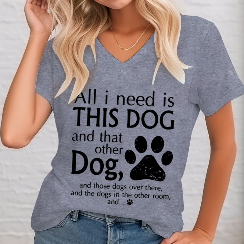 All I Need Is This Dog Woman T – обзор и цена Summer Clothing Needs